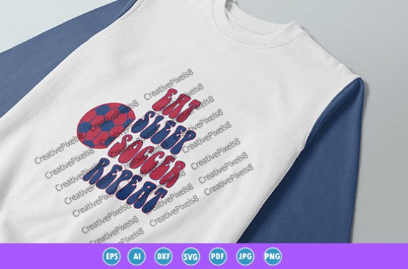 Eat, Sleep, Soccer, Repeat: Graphics for T-Shirt Designs