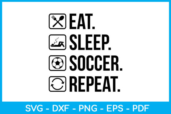 Eat Sleep Soccer Repeat SVG: Graphics for Crafts & Branding