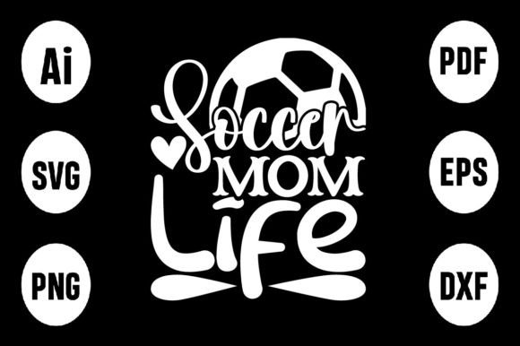 Graphics for T-Shirt Designs: About Soccer Mom Life-SVG Design Reviewed
