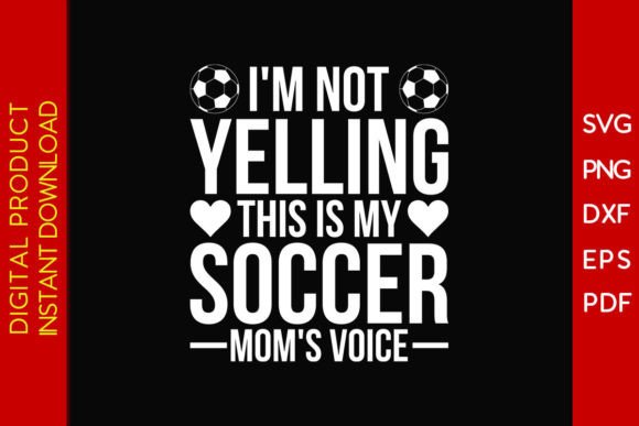 I m Not Yelling My Soccer Mom s Voice: Graphics & T-Shirt Designs Review