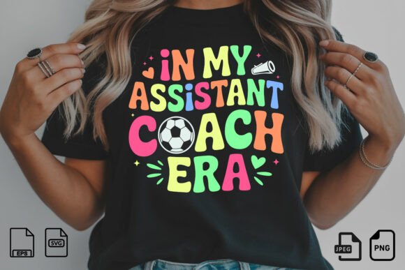 In My Assistant Coach Era Soccer PNG: Graphics and T-Shirt Designs