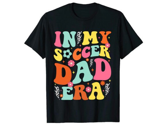 In My Soccer Dad Era T-Shirt Designs & Graphics