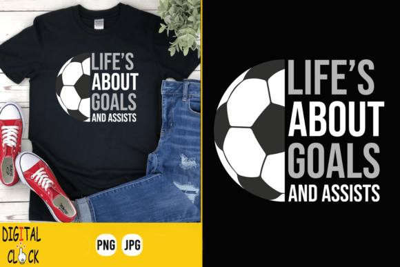 Life's About Goals Soccer Lovers SVG Graphics T-Shirt Designs