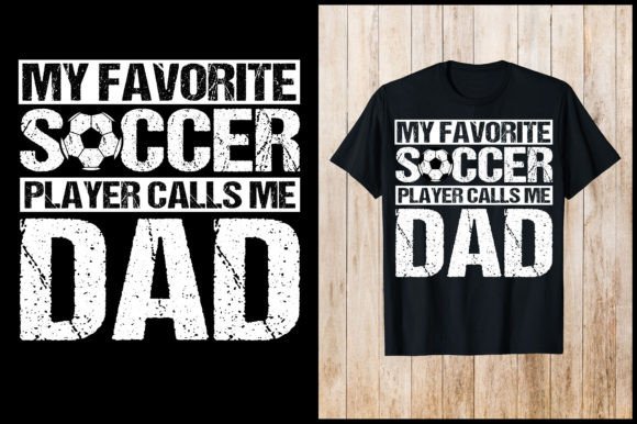My Favorite Soccer Player Soccer TShirt Graphics & Designs