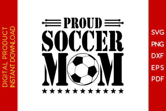 Proud Soccer Mom SVG: T-Shirt Design Graphics