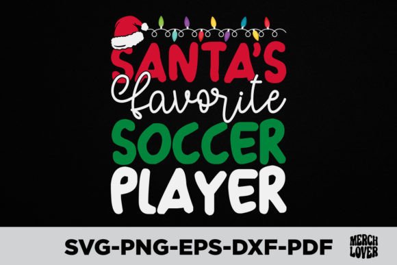 Santas Favorite Soccer Player Christmas Graphics for T-Shirt Designs