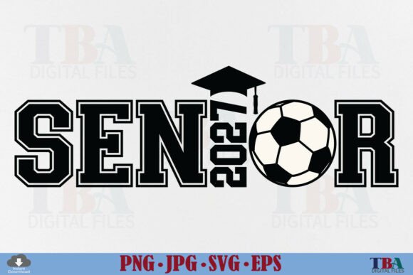 Senior Soccer 2027 Graduation Graphics