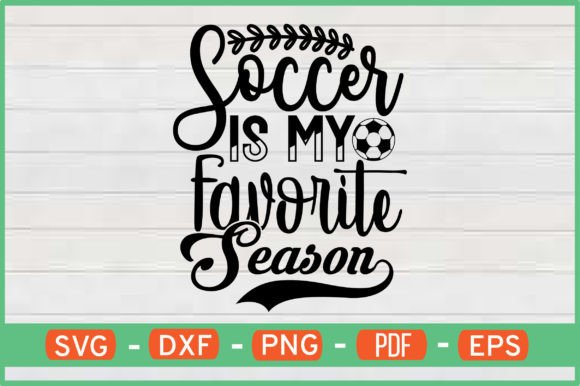 Soccer is My Favorite Season T-Shirt SVG