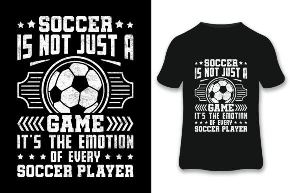 Soccer is Not Just Soccer T-shirt: Graphics & Print Templates