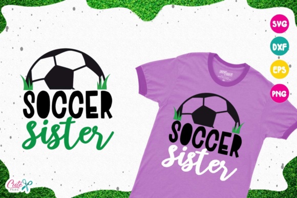 Soccer Sister Sport Cut Files for T-Shirt Graphics