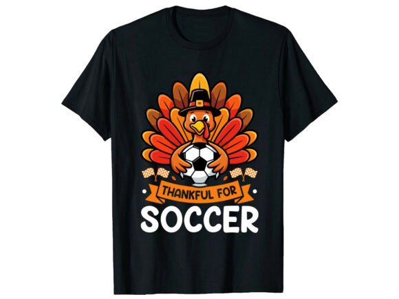 Thankful for Soccer: T-Shirt Designs Graphics