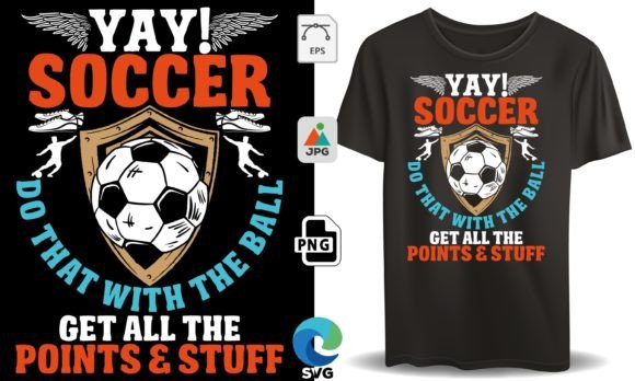 Yey Soccer Do That with the Ball T-Shirt Graphics